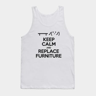 Keep Calm and Replace Furniture Tank Top